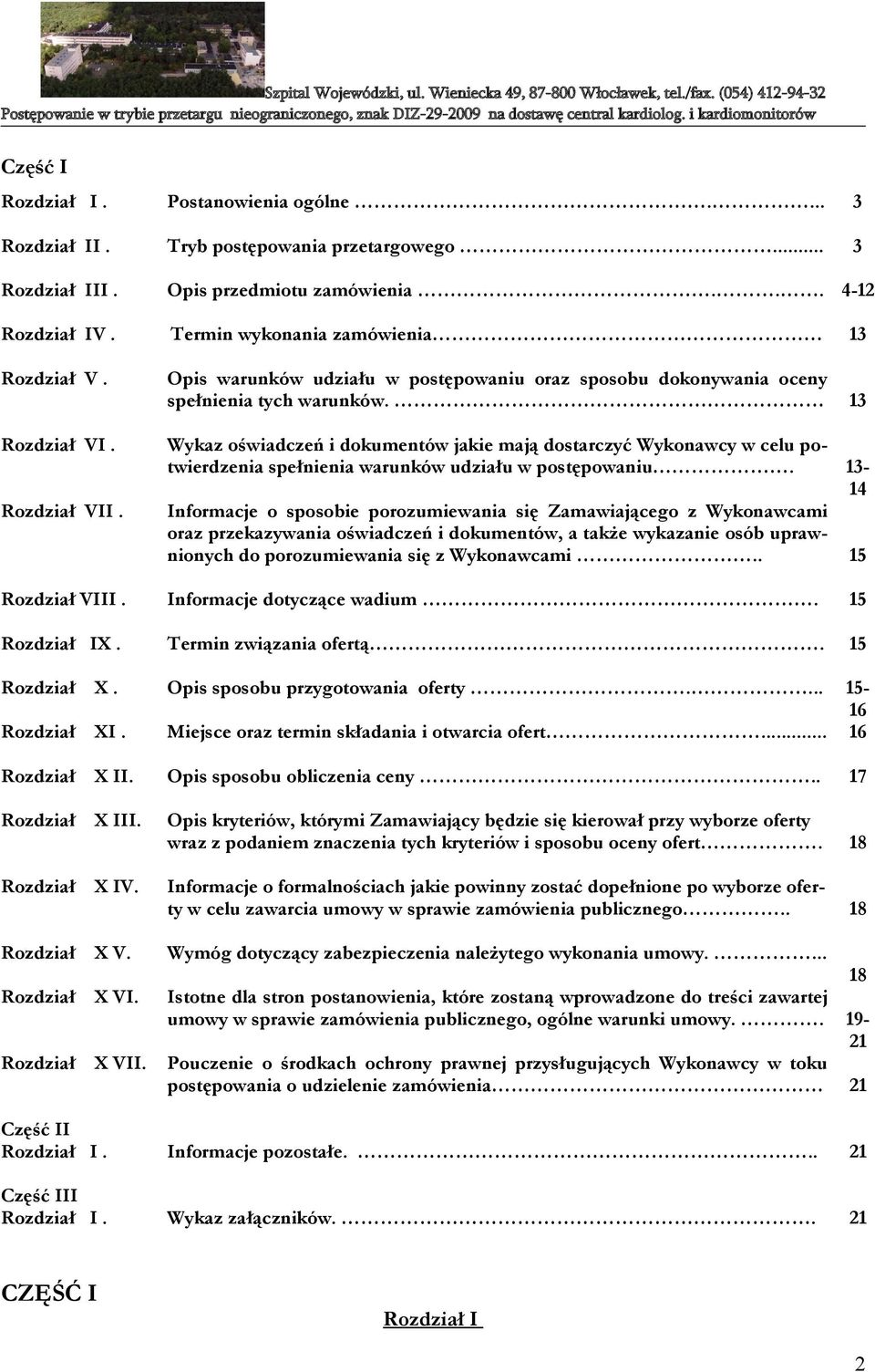 13 Wykaz oświadczeń i dokumentów jakie mają dostarczyć Wykonawcy w celu potwierdzenia spełnienia warunków udziału w postępowaniu.