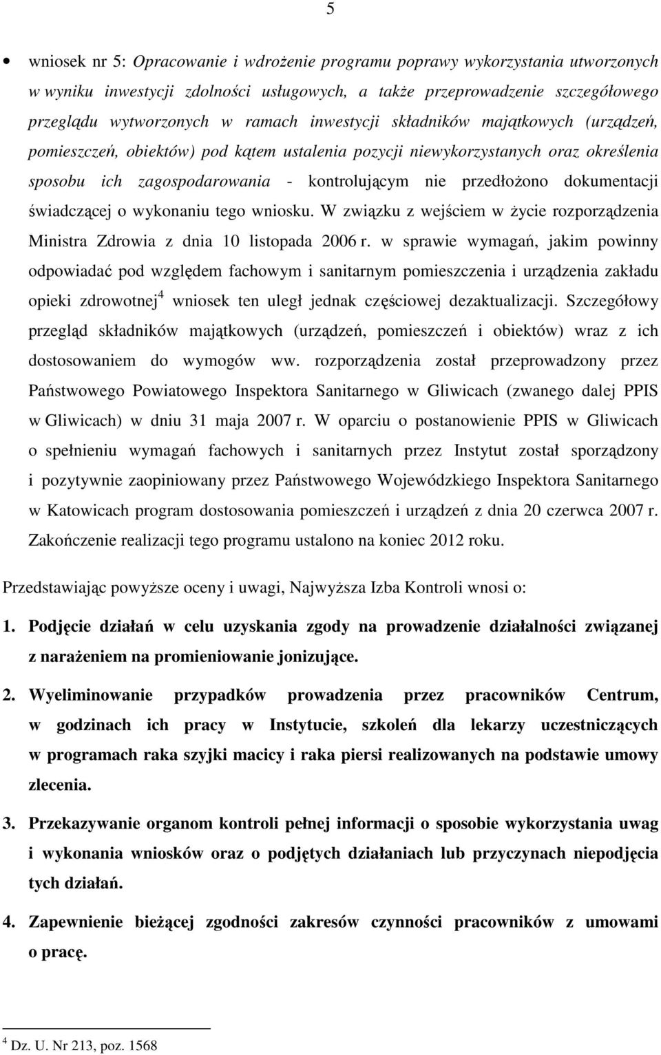 dokumentacji świadczącej o wykonaniu tego wniosku. W związku z wejściem w Ŝycie rozporządzenia Ministra Zdrowia z dnia 10 listopada 2006 r.