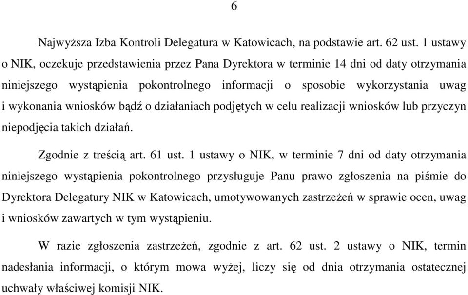 bądź o działaniach podjętych w celu realizacji wniosków lub przyczyn niepodjęcia takich działań. Zgodnie z treścią art. 61 ust.