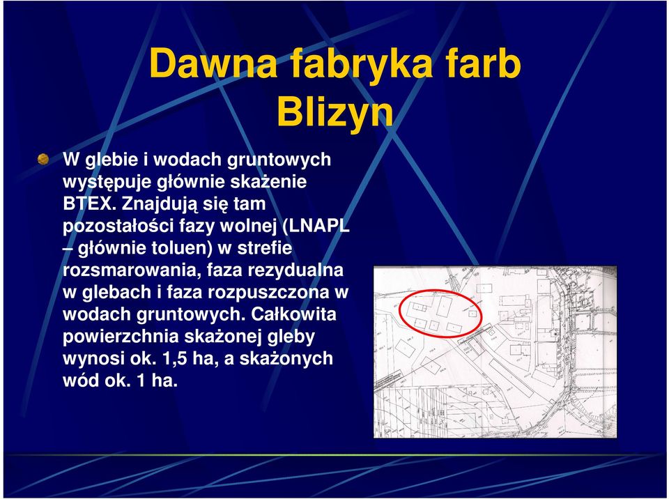 rozsmarowania, faza rezydualna w glebach i faza rozpuszczona w wodach gruntowych.