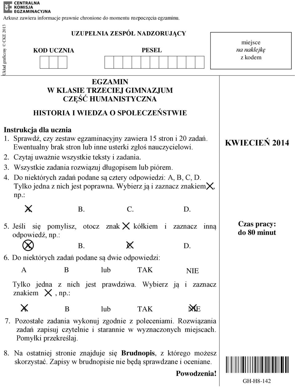 Sprawdź, czy zestaw egzaminacyjny zawiera 15 stron i 20 zadań. Ewentualny brak stron lub inne usterki zgłoś nauczycielowi. 2. Czytaj uważnie wszystkie teksty i zadania. 3.