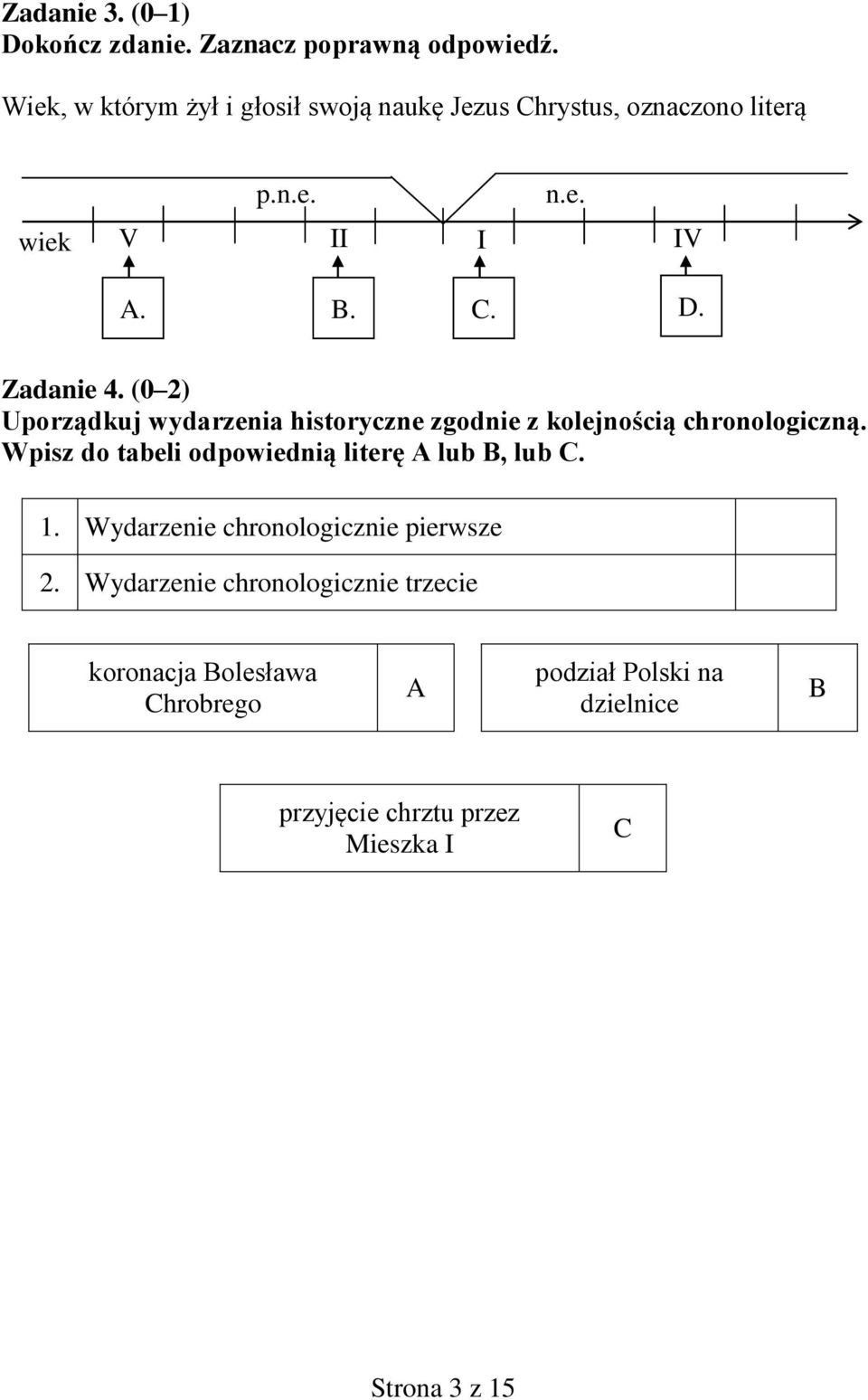 (0 2) Uporządkuj wydarzenia historyczne zgodnie z kolejnością chronologiczną.