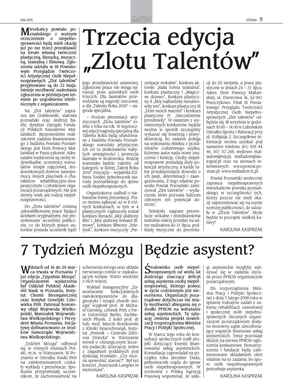 Istnieje możliwość nadesłania zgłoszenia w późniejszym terminie po uzgodnieniu telefonicznym z organizatorem.