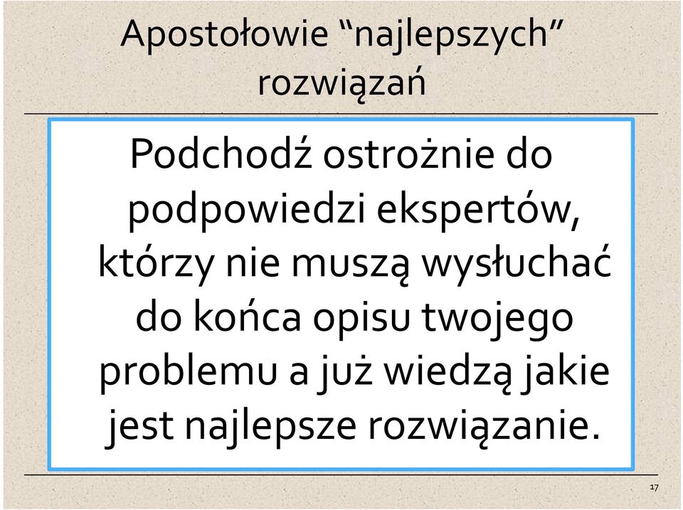 muszą wysłuchać do końca opisu twojego