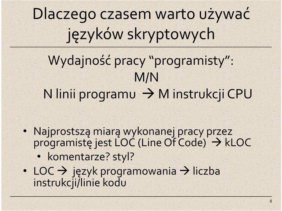 M instrukcji CPU Najprostszą miarą wykonanej pracy przez programistę