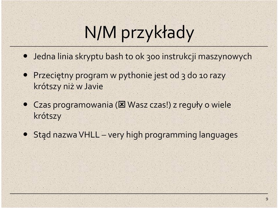 krótszy niż w Javie Czas programowania (" Wasz czas!