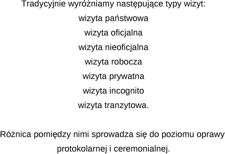 wizyta prywatna wizyta incognito wizyta tranzytowa.