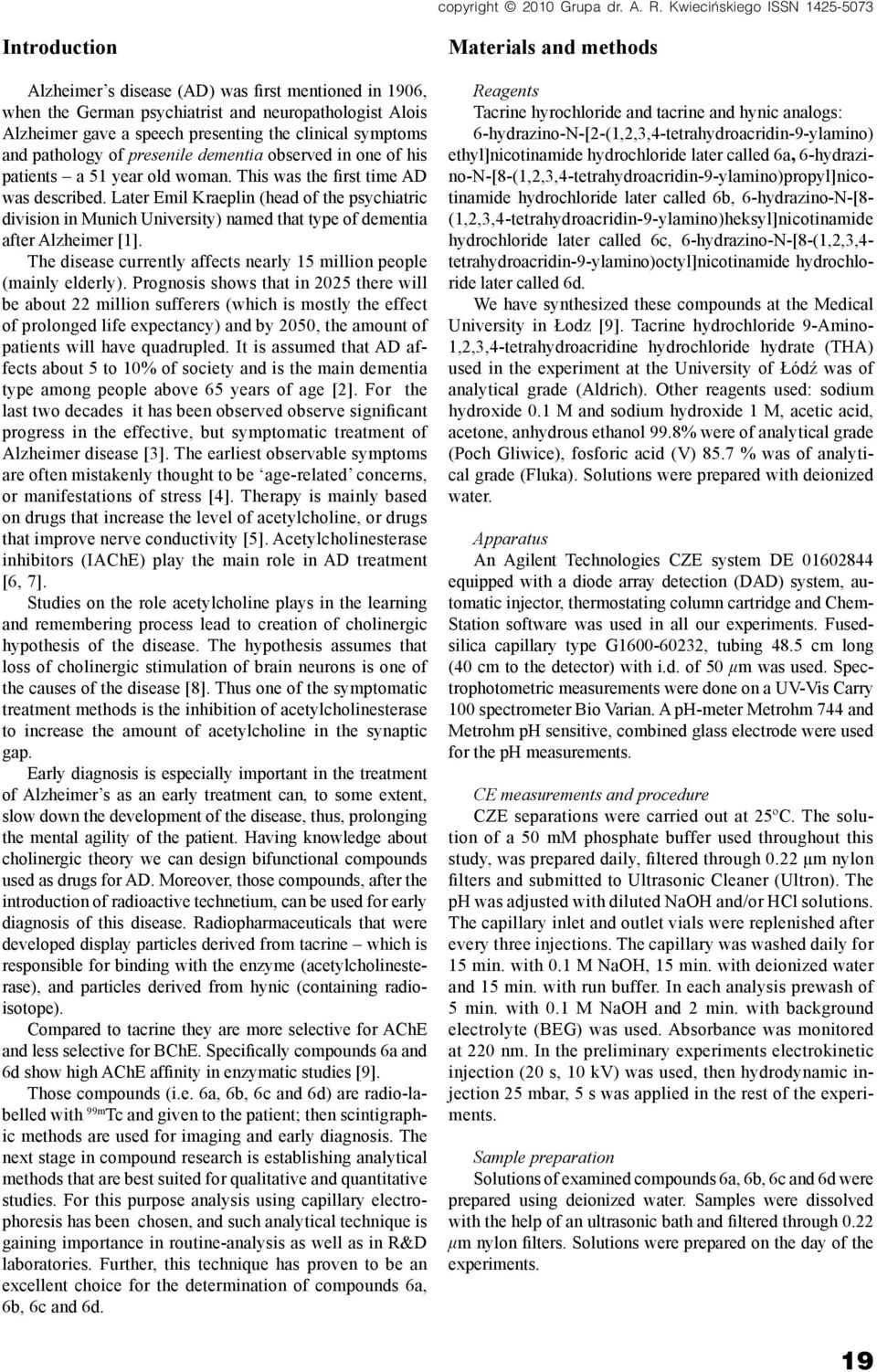 symptoms and pathology of presenile dementia observed in one of his patients a 51 year old woman. This was the first time AD was described.