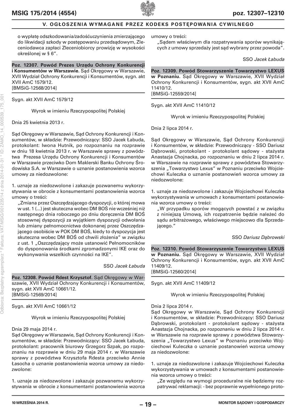 12307. Powód Prezes Urzędu Ochrony Konkurencji XVII AmC 1579/12. [BMSiG-12568/2014] Sygn. akt XVII AmC 1579/12 Dnia 25 kwietnia 2013 r.