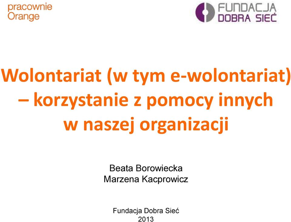 naszej organizacji Beata Borowiecka