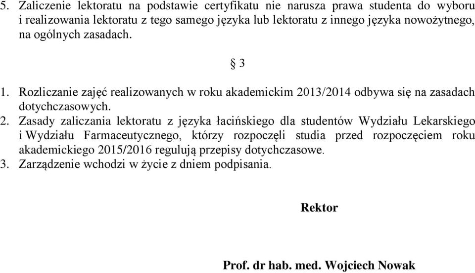 2. Zasady zaliczania lektoratu z języka łacińskiego dla studentów Wydziału Lekarskiego i Wydziału Farmaceutycznego, którzy rozpoczęli studia przed