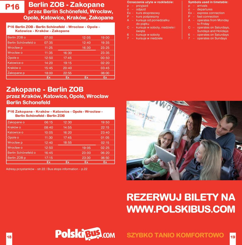 18:00 22:55 06:00 Ex Ex Ex Ex Zakopane - Berlin ZOB przez Kraków, Katowice, Opole, Wrocław Berlin Schonefeld P16 Zakopane - Kraków - Katowice - Opole - Wrocław - Berlin Schonefeld - Berlin ZOB