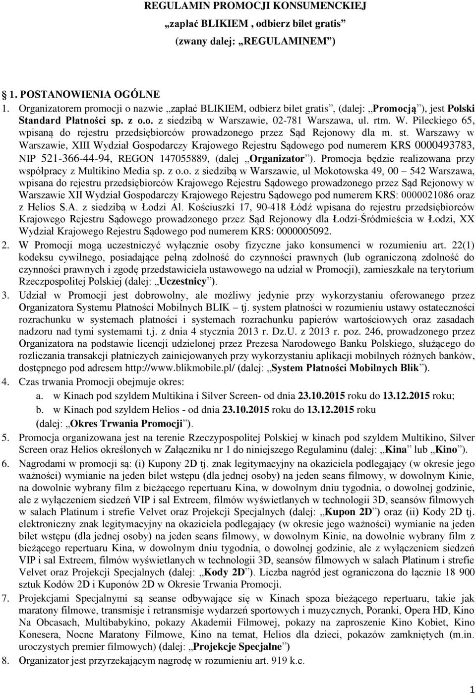 rszawie, 02-781 Warszawa, ul. rtm. W. Pileckiego 65, wpisaną do rejestru przedsiębiorców prowadzonego przez Sąd Rejonowy dla m. st.