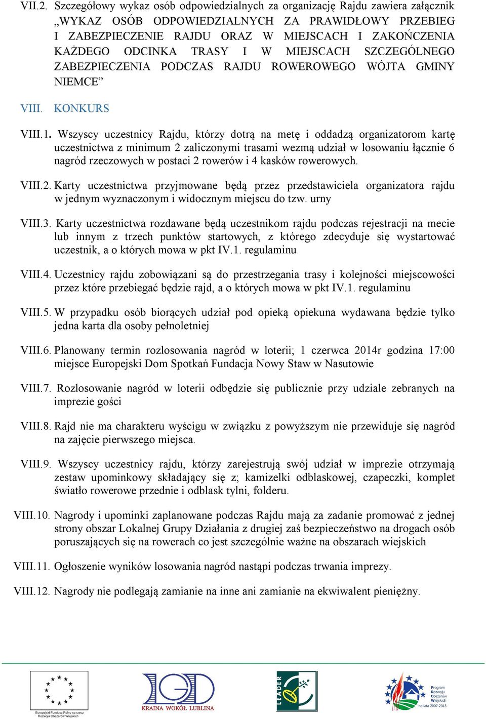 TRASY I W MIEJSCACH SZCZEGÓLNEGO ZABEZPIECZENIA PODCZAS RAJDU ROWEROWEGO WÓJTA GMINY NIEMCE VIII. KONKURS VIII.1.