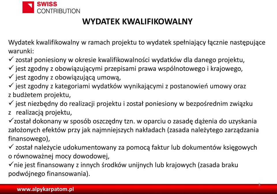 jest niezbędny do realizacji projektu i został poniesiony w bezpośrednim związku z realizacją projektu, został dokonany w sposób oszczędny tzn.