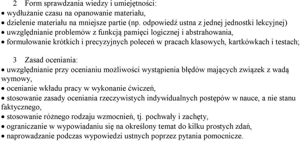 testach; 3 Zasad oceniania: uwzględnianie przy ocenianiu możliwości wystąpienia błędów mających związek z wadą wymowy, ocenianie wkładu pracy w wykonanie ćwiczeń, stosowanie zasady oceniania