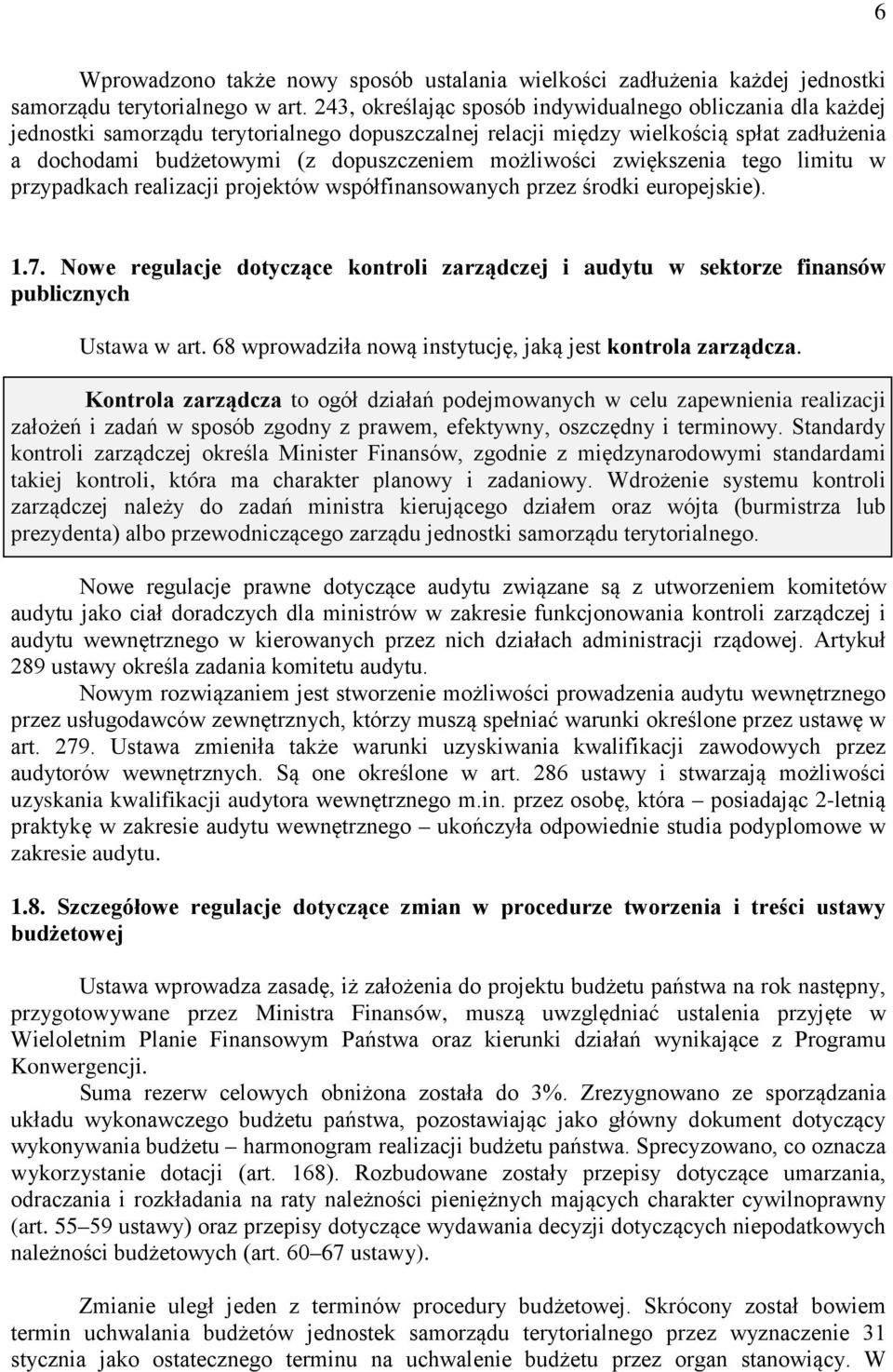 możliwości zwiększenia tego limitu w przypadkach realizacji projektów współfinansowanych przez środki europejskie). 1.7.