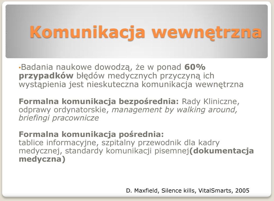 management by walking around, briefingi pracownicze Formalna komunikacja pośrednia: tablice informacyjne, szpitalny