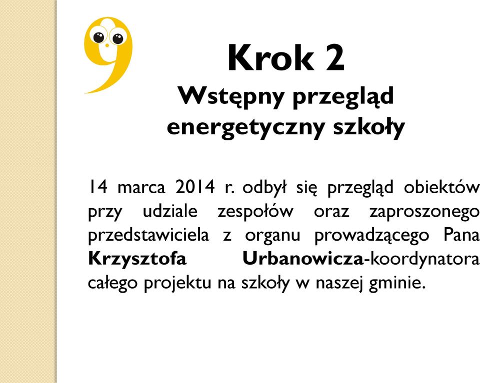 zaproszonego przedstawiciela z organu prowadzącego Pana