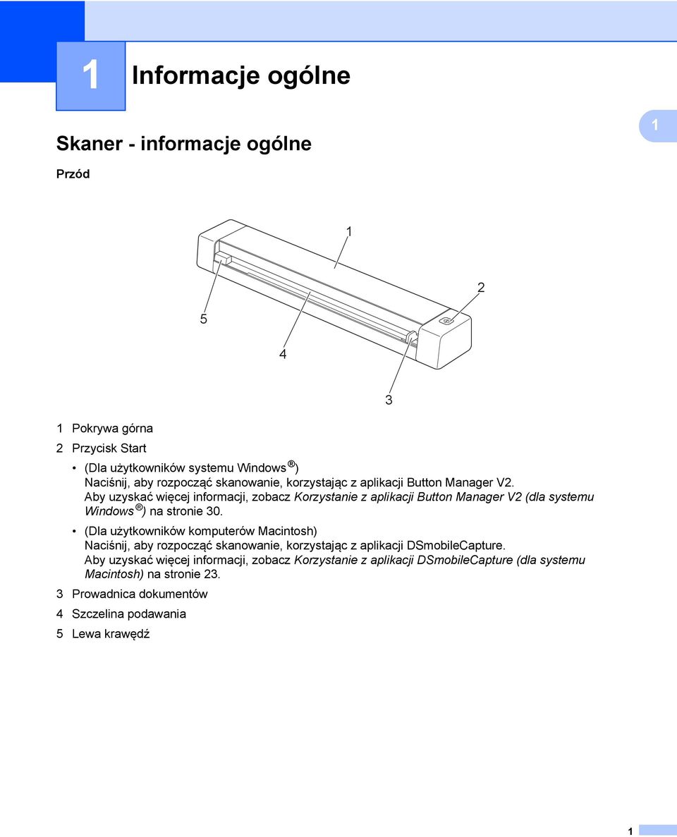 Aby uzyskać więcej informacji, zobacz Korzystanie z aplikacji Button Manager V2 (dla systemu Windows ) na stronie 30.