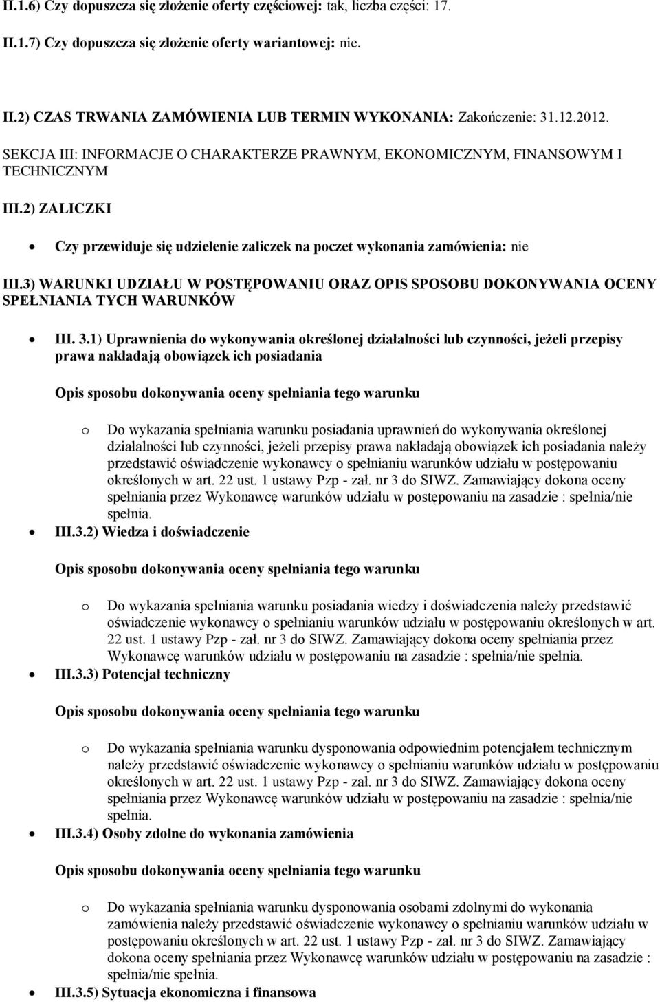 3) WARUNKI UDZIAŁU W POSTĘPOWANIU ORAZ OPIS SPOSOBU DOKONYWANIA OCENY SPEŁNIANIA TYCH WARUNKÓW III. 3.