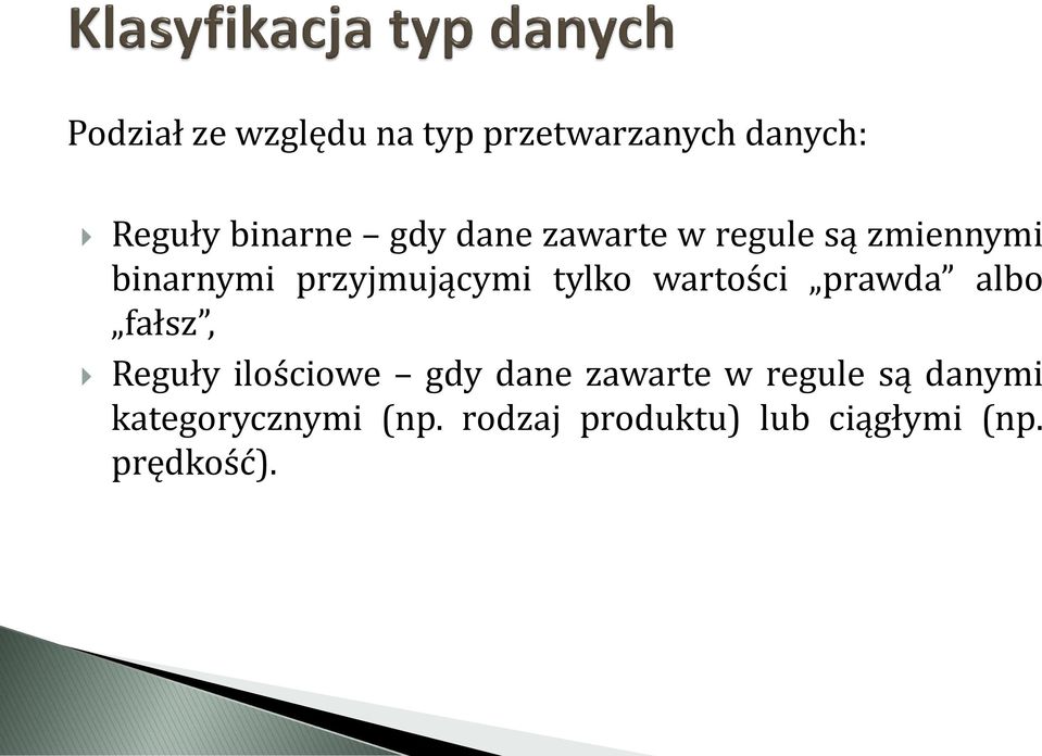 wartości prawda albo fałsz, Reguły ilościowe gdy dane zawarte w