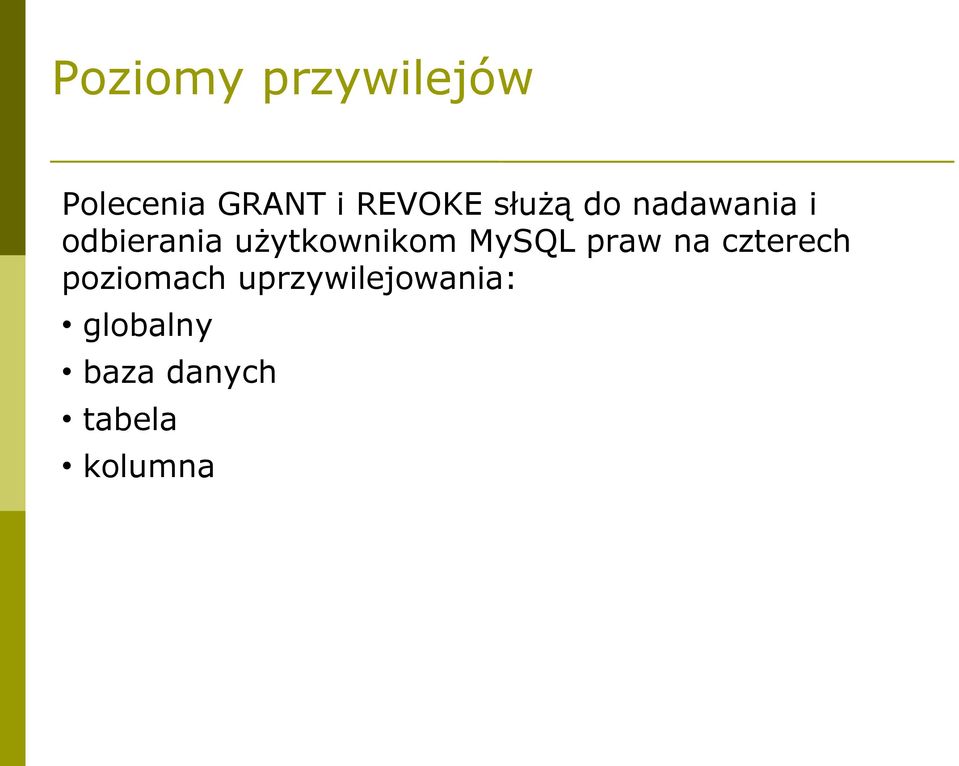 użytkownikom MySQL praw na czterech