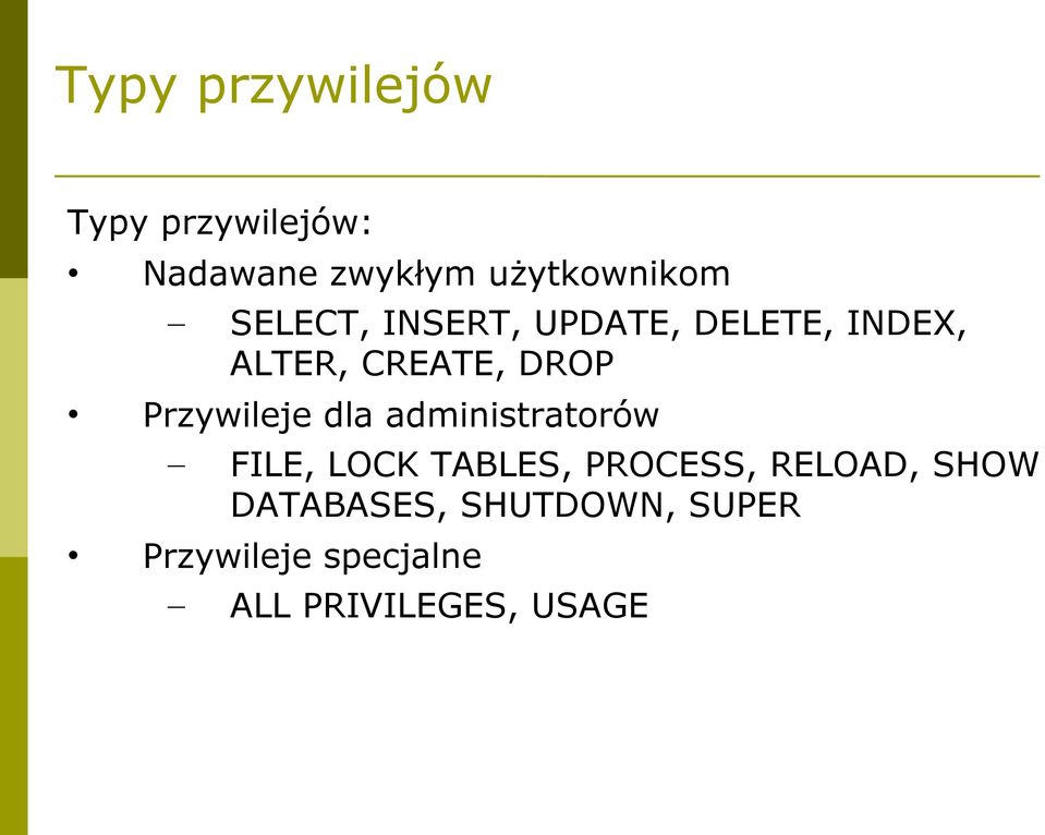 Przywileje dla administratorów FILE, LOCK TABLES, PROCESS, RELOAD,