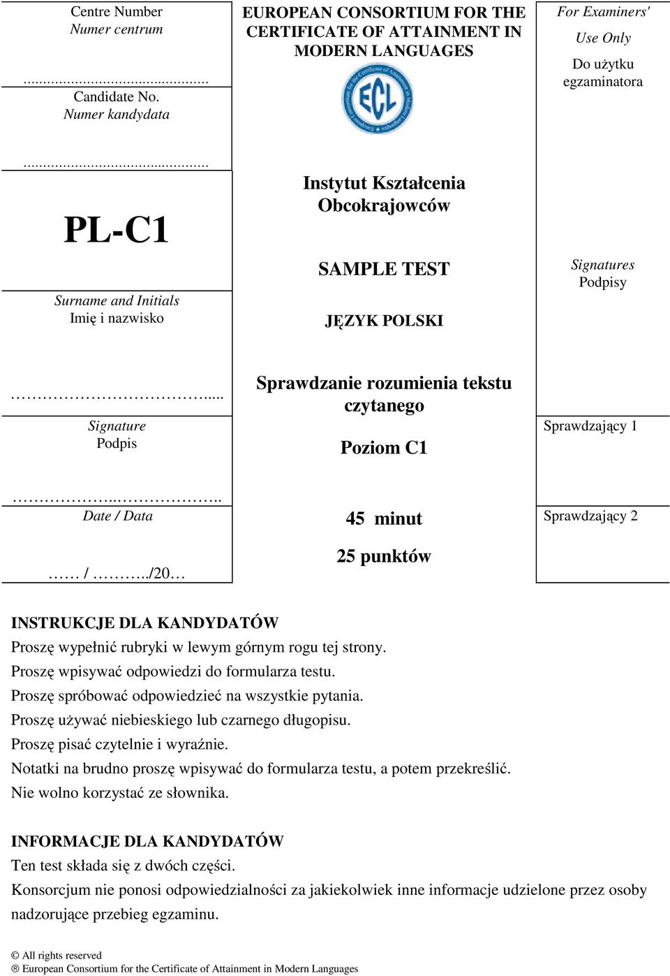 .. Signature Podpis Sprawdzanie rozumienia tekstu czytanego Poziom C1 Sprawdzający 1.... Date / Data 45 minut Sprawdzający 2 /.