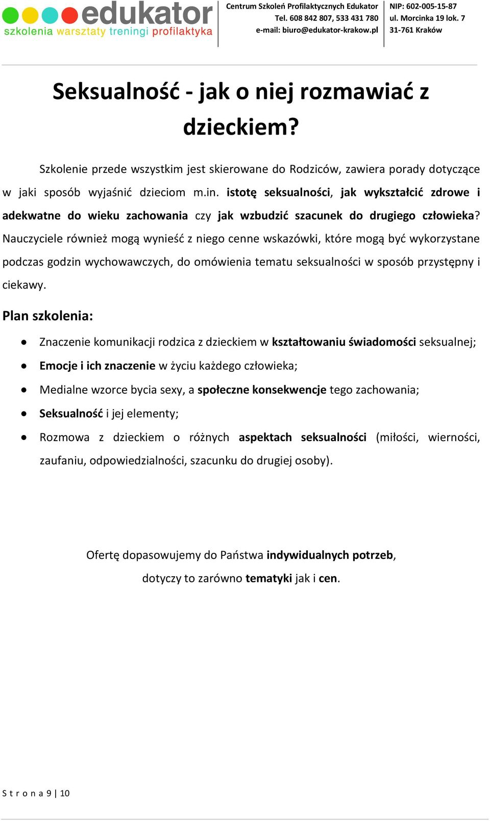 Nauczyciele również mogą wynieść z niego cenne wskazówki, które mogą być wykorzystane podczas godzin wychowawczych, do omówienia tematu seksualności w sposób przystępny i ciekawy.