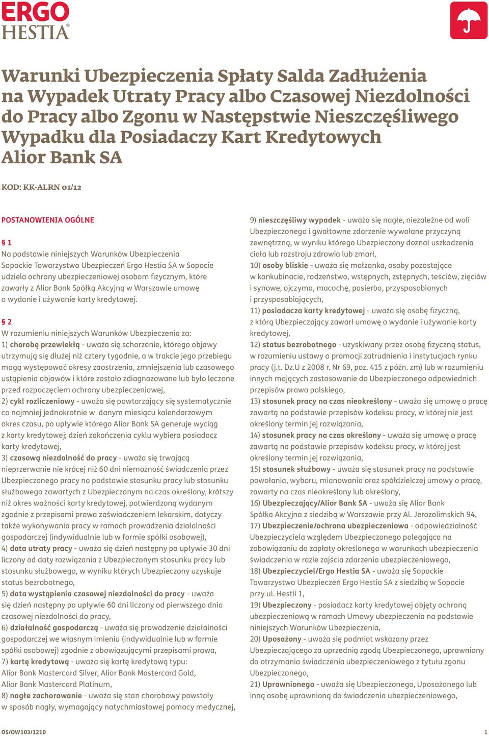 fizycznym, które zawarły z Alior Bank Spółką Akcyjną w Warszawie umowę o wydanie i używanie karty kredytowej.