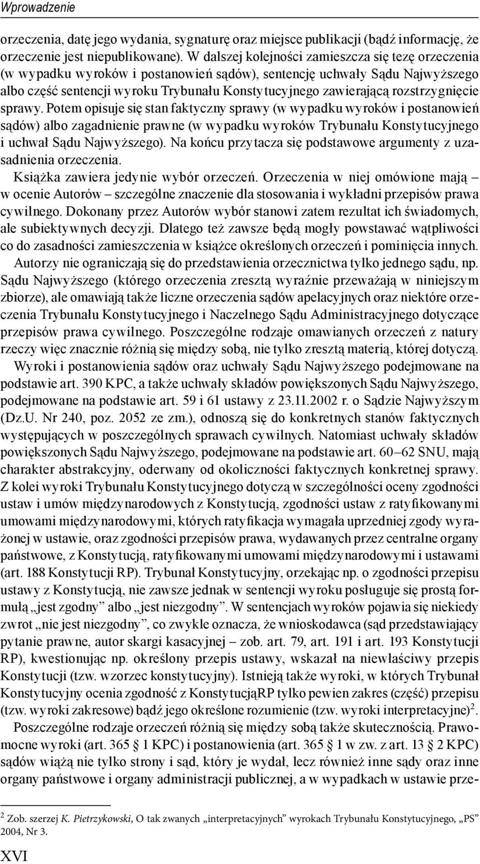 wyroków.i.postanowie. s dów).albo.zagadnienie.prawne.(w.wypadku.wyroków.trybunału.konstytucyjnego. i.uchwał.s du.najwy szego)..na.ko cu.przytacza.si.podstawowe.argumenty.z.uzasadnienia.orzeczenia.