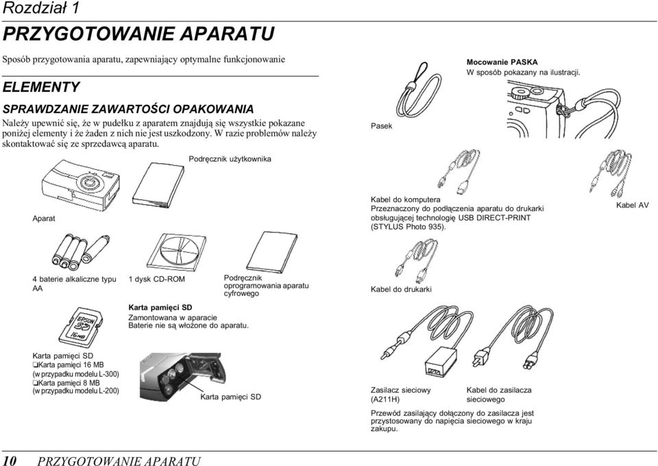 W razie problemów należy skontaktować się ze sprzedawcą aparatu.