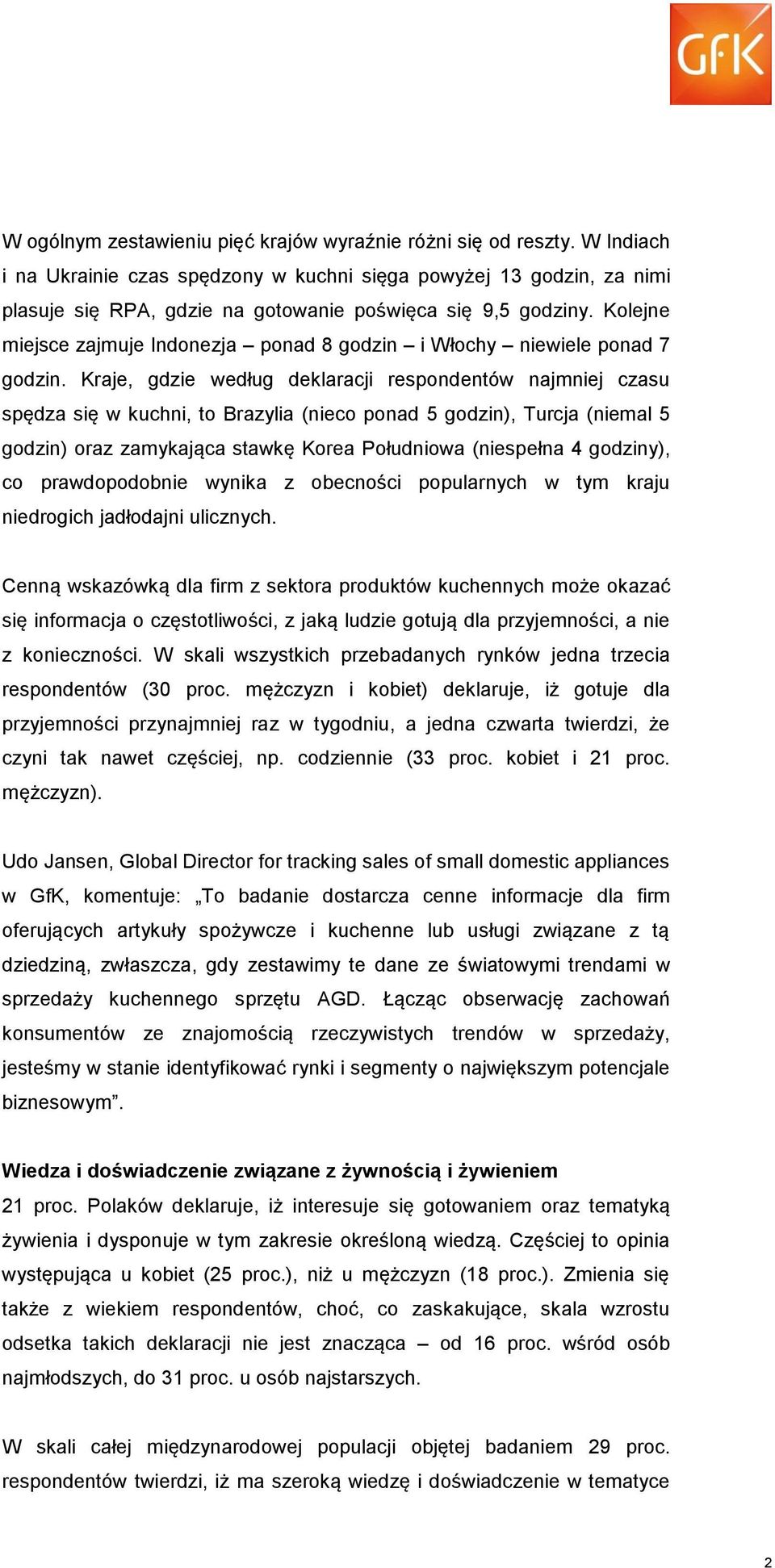 Kolejne miejsce zajmuje Indonezja ponad 8 godzin i Włochy niewiele ponad 7 godzin.