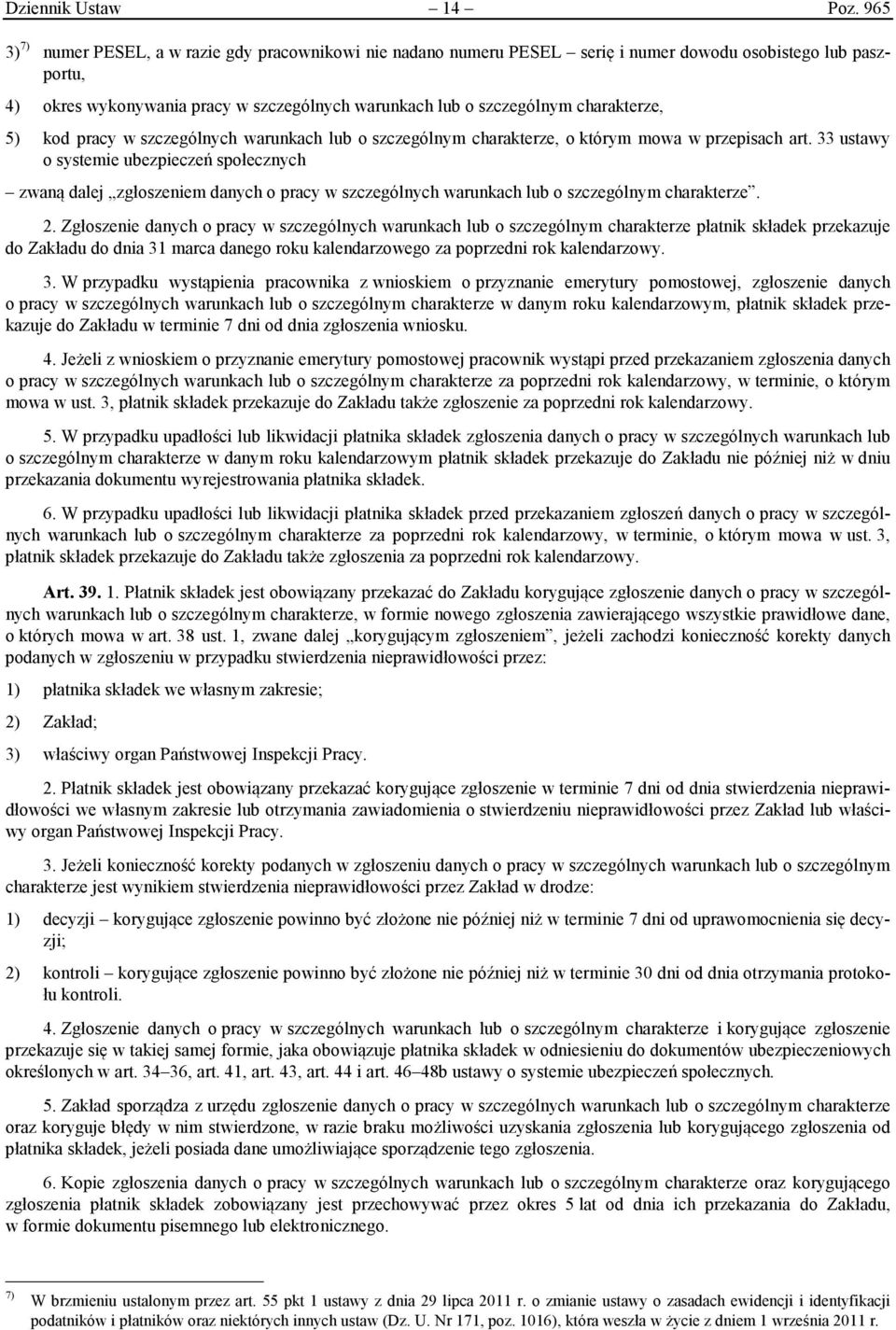 charakterze, 5) kod pracy w szczególnych warunkach lub o szczególnym charakterze, o którym mowa w przepisach art.