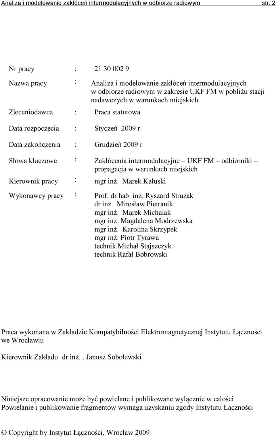 statutowa Data rozpoczęcia : Styczeń 2009 r.