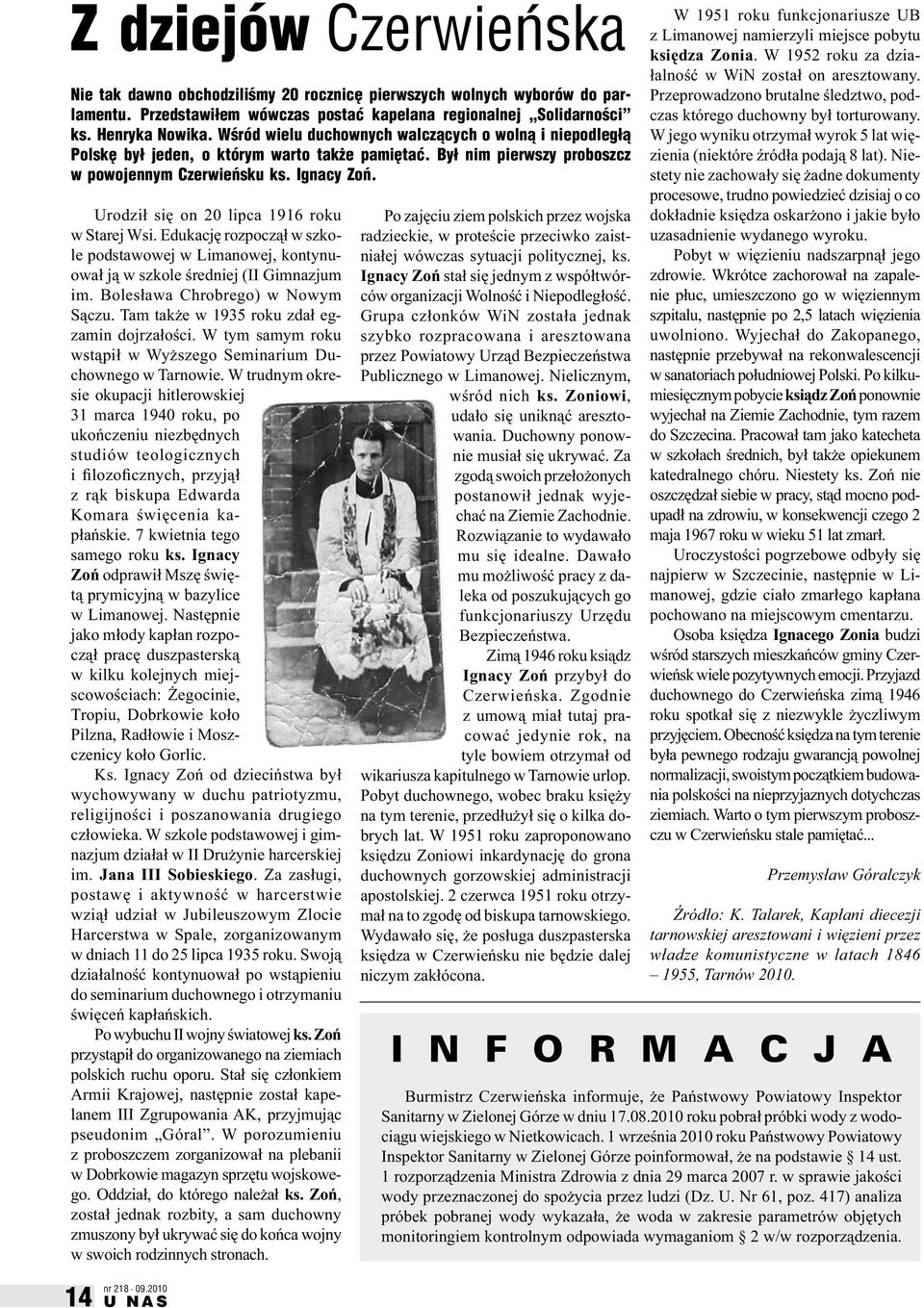 Urodził się on 20 lipca 1916 roku w Starej Wsi. Edukację rozpoczął w szkole podstawowej w Limanowej, kontynuował ją w szkole średniej (II Gimnazjum im. Bolesława Chrobrego) w Nowym Sączu.