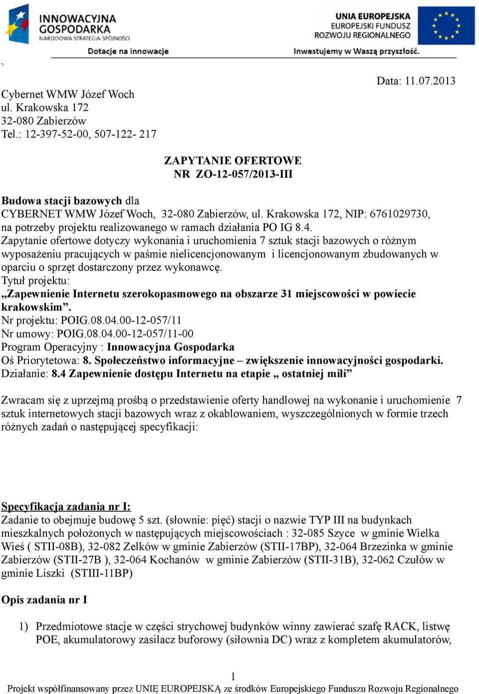 Krakowska 172, NIP: 6761029730, na potrzeby projektu realizowanego w ramach działania PO IG 8.4.