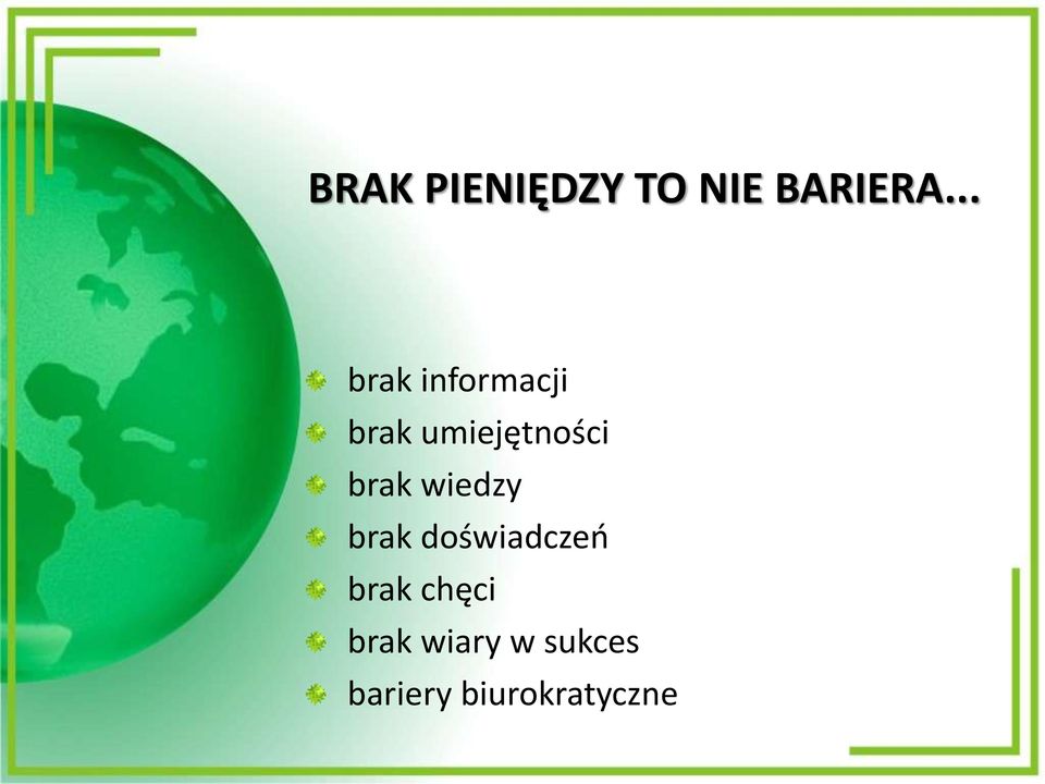 . brak informacji brak umiejętności brak wiedzy