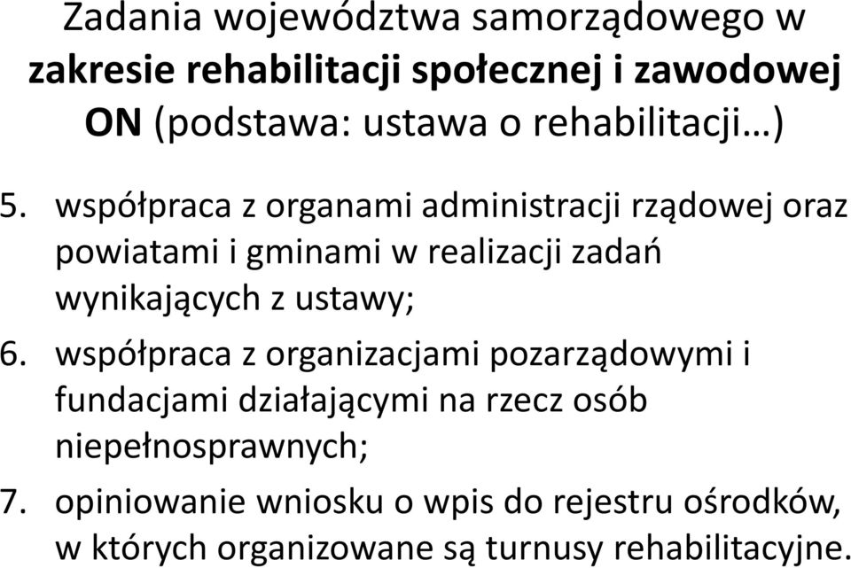 współpraca z organami administracji rządowej oraz powiatami i gminami w realizacji zadao wynikających z