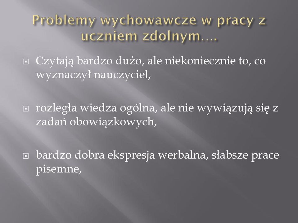 ale nie wywiązują się z zadań obowiązkowych,