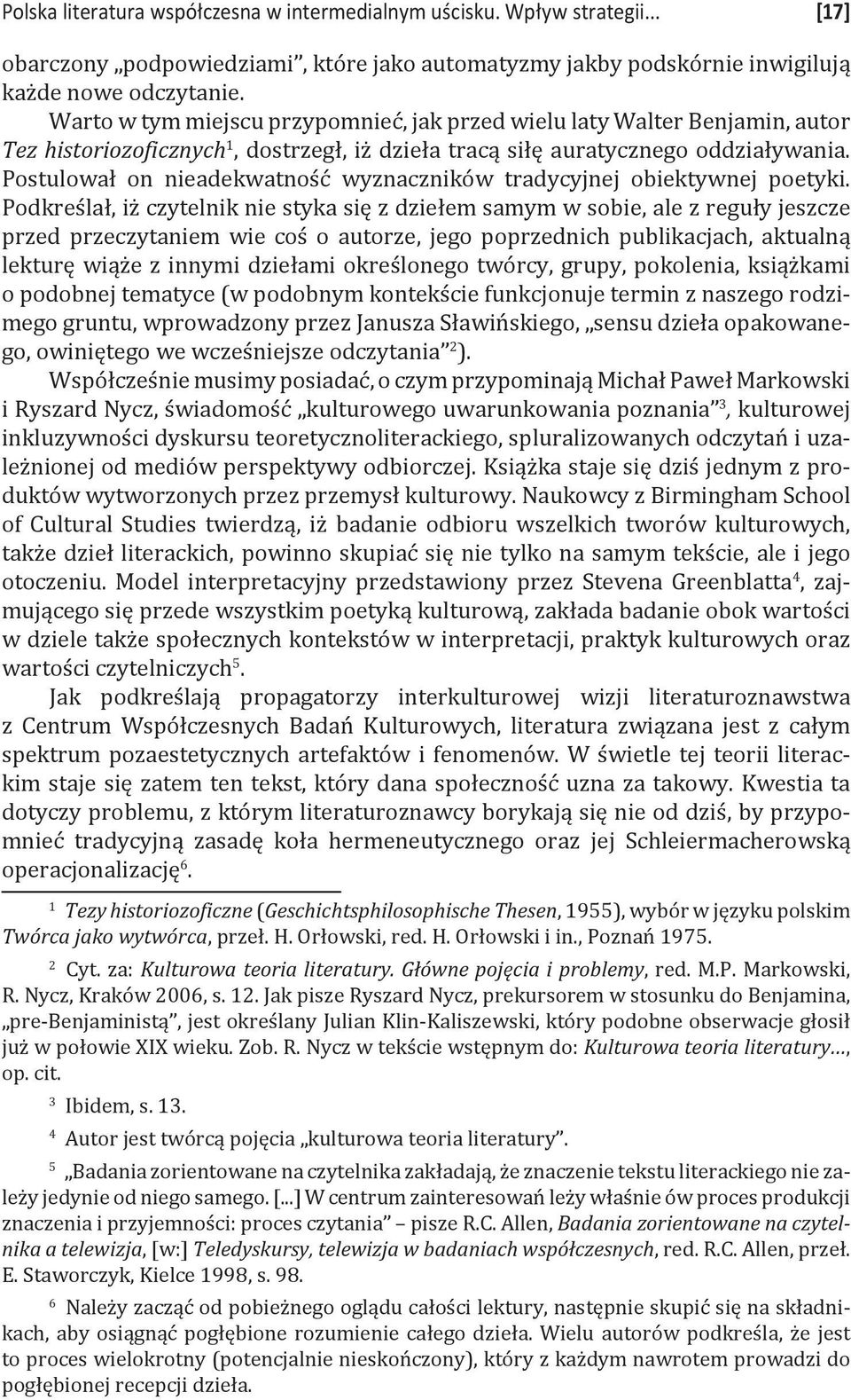 Postulował on nieadekwatność wyznaczników tradycyjnej obiektywnej poetyki.