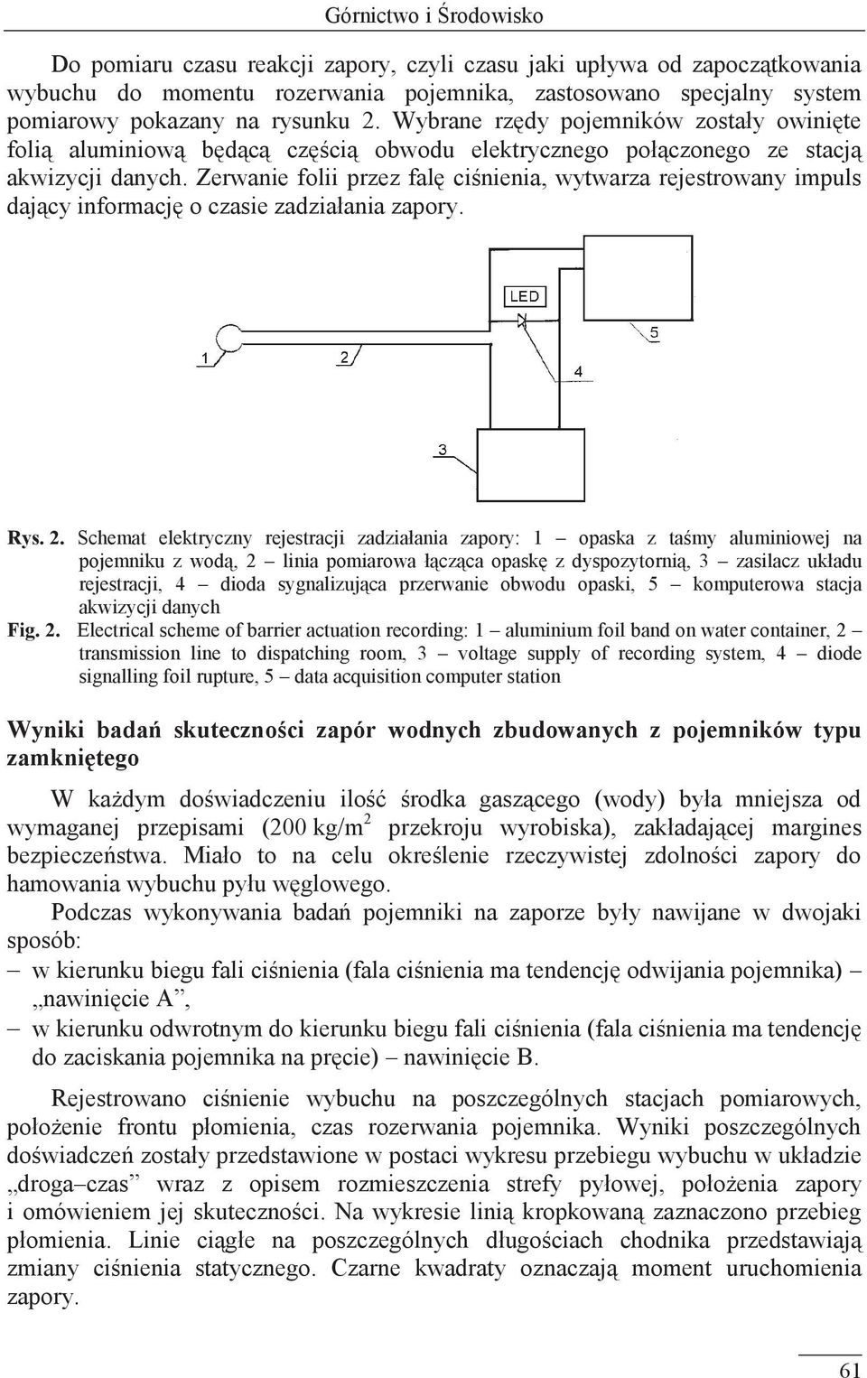 Zerwanie folii przez falę ciśnienia, wytwarza rejestrowany impuls dający informację o czasie zadziałania zapory. Rys. 2.