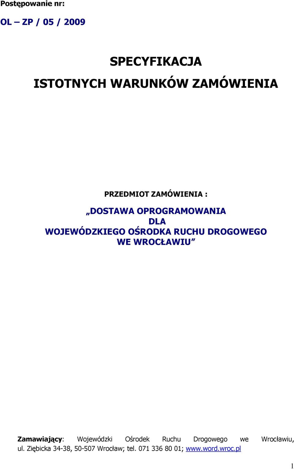 DROGOWEGO WE WROCŁAWIU Zamawiający: Wojewódzki Ośrodek Ruchu Drogowego we