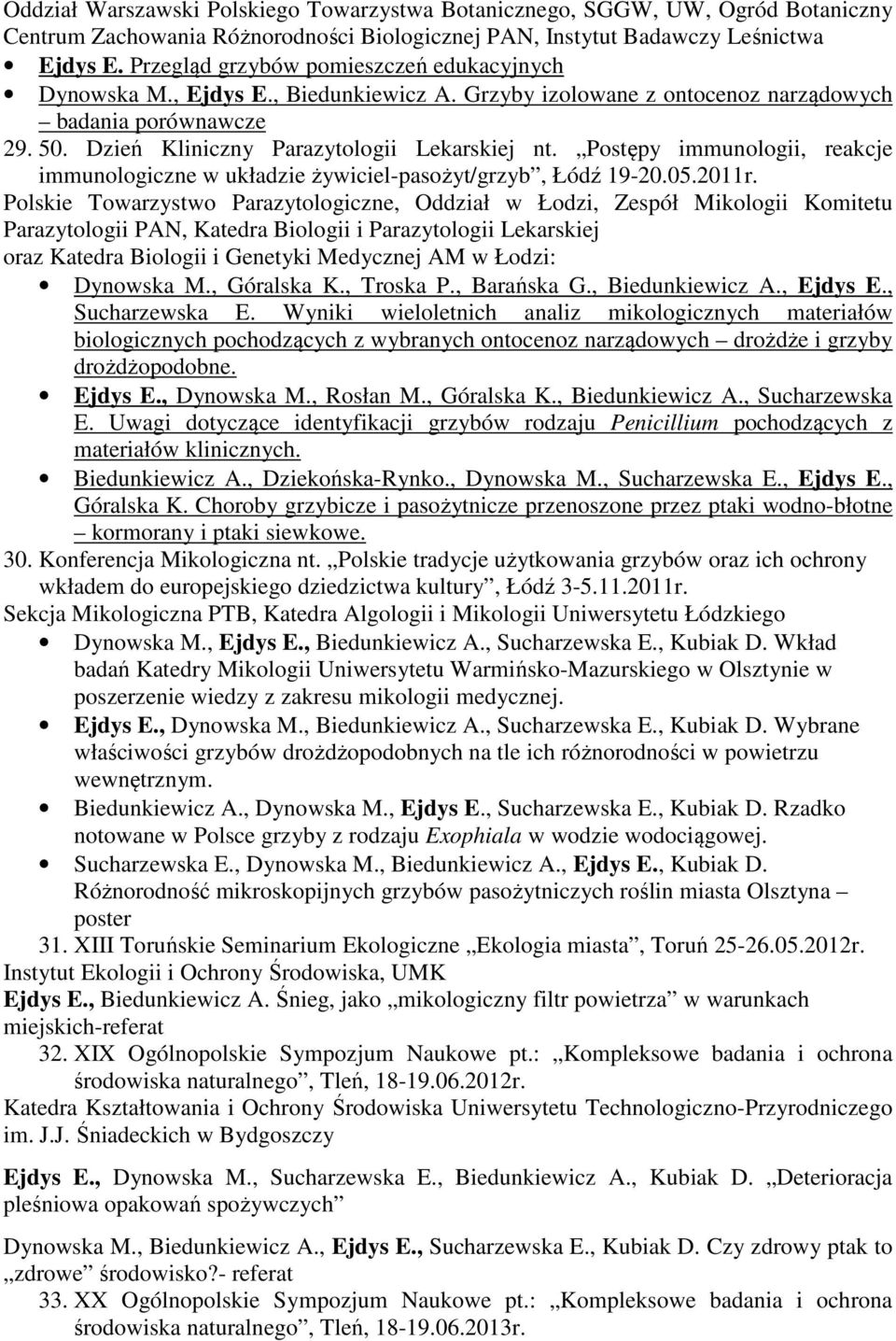 Postępy immunologii, reakcje immunologiczne w układzie żywiciel-pasożyt/grzyb, Łódź 19-20.05.2011r.