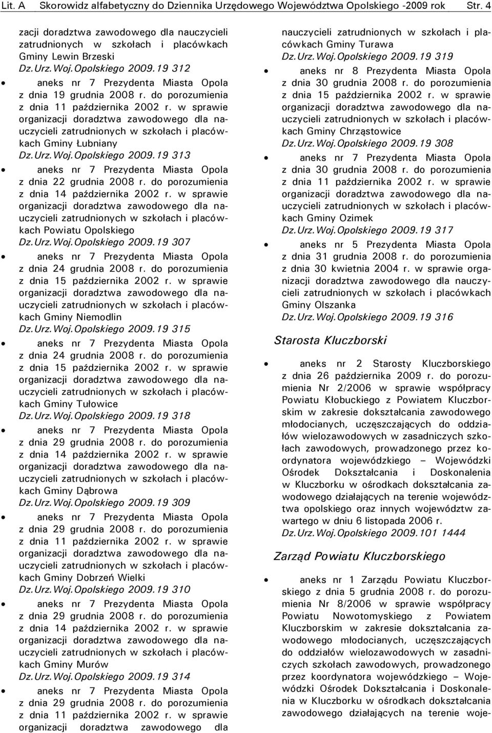 w sprawie organizacji doradztwa zawodowego dla nauczycieli zatrudnionych w szkołach i placówkach Gminy Łubniany Dz.Urz.Woj.Opolskiego 2009.