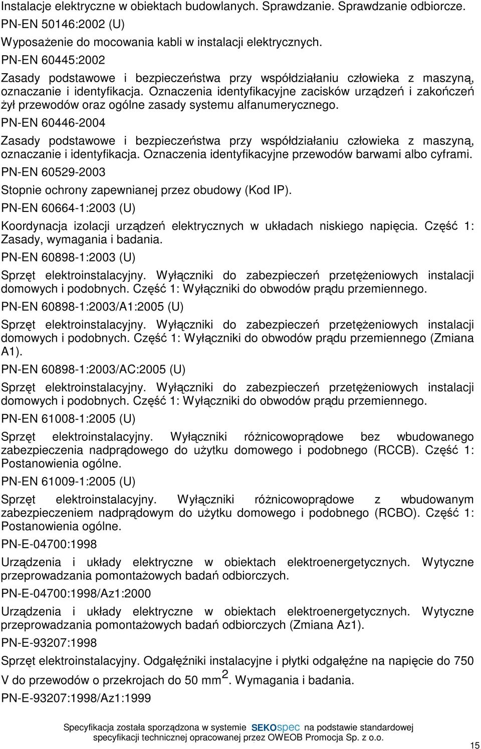 Oznaczenia identyfikacyjne zacisków urządzeń i zakończeń żył przewodów oraz ogólne zasady systemu alfanumerycznego.