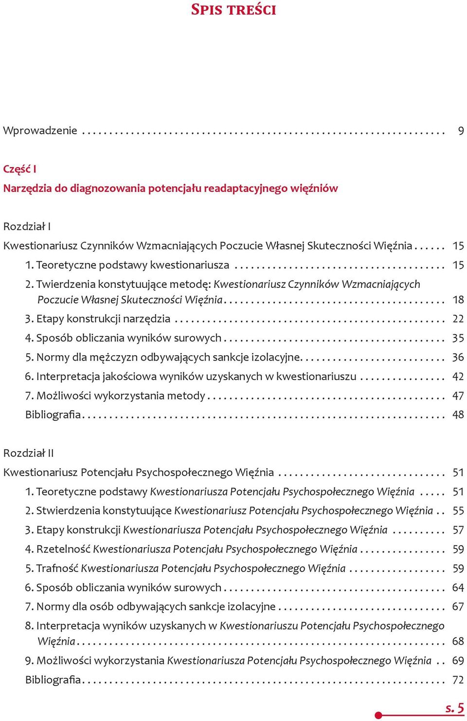 Etapy konstrukcji narzędzia... 22 4. Sposób obliczania wyników surowych... 35 5. Normy dla mężczyzn odbywających sankcje izolacyjne... 36 6.