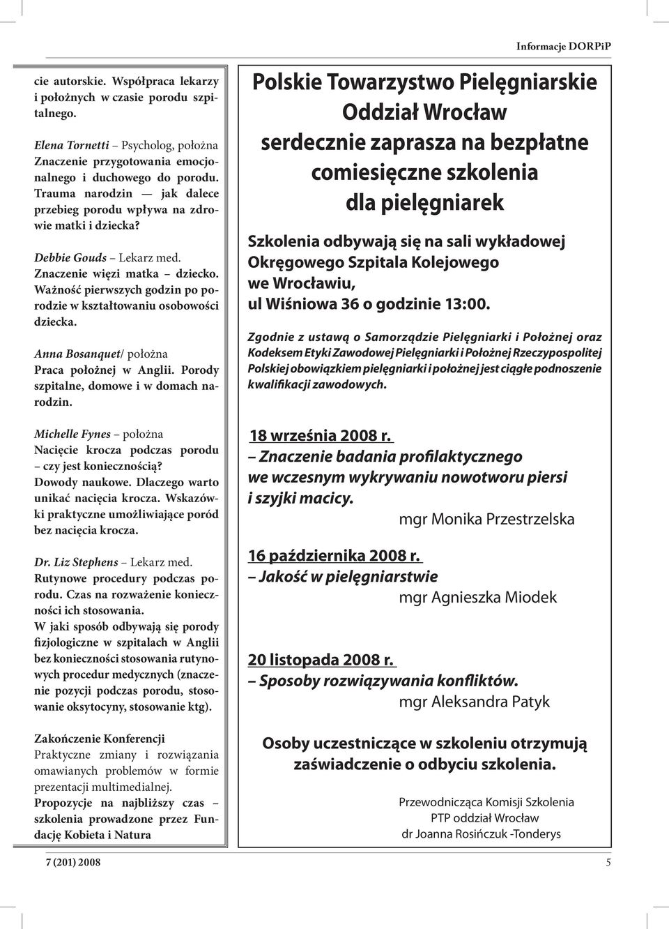 Ważność pierwszych godzin po porodzie w kształtowaniu osobowości dziecka. Anna Bosanquet/ położna Praca położnej w Anglii. Porody szpitalne, domowe i w domach narodzin.