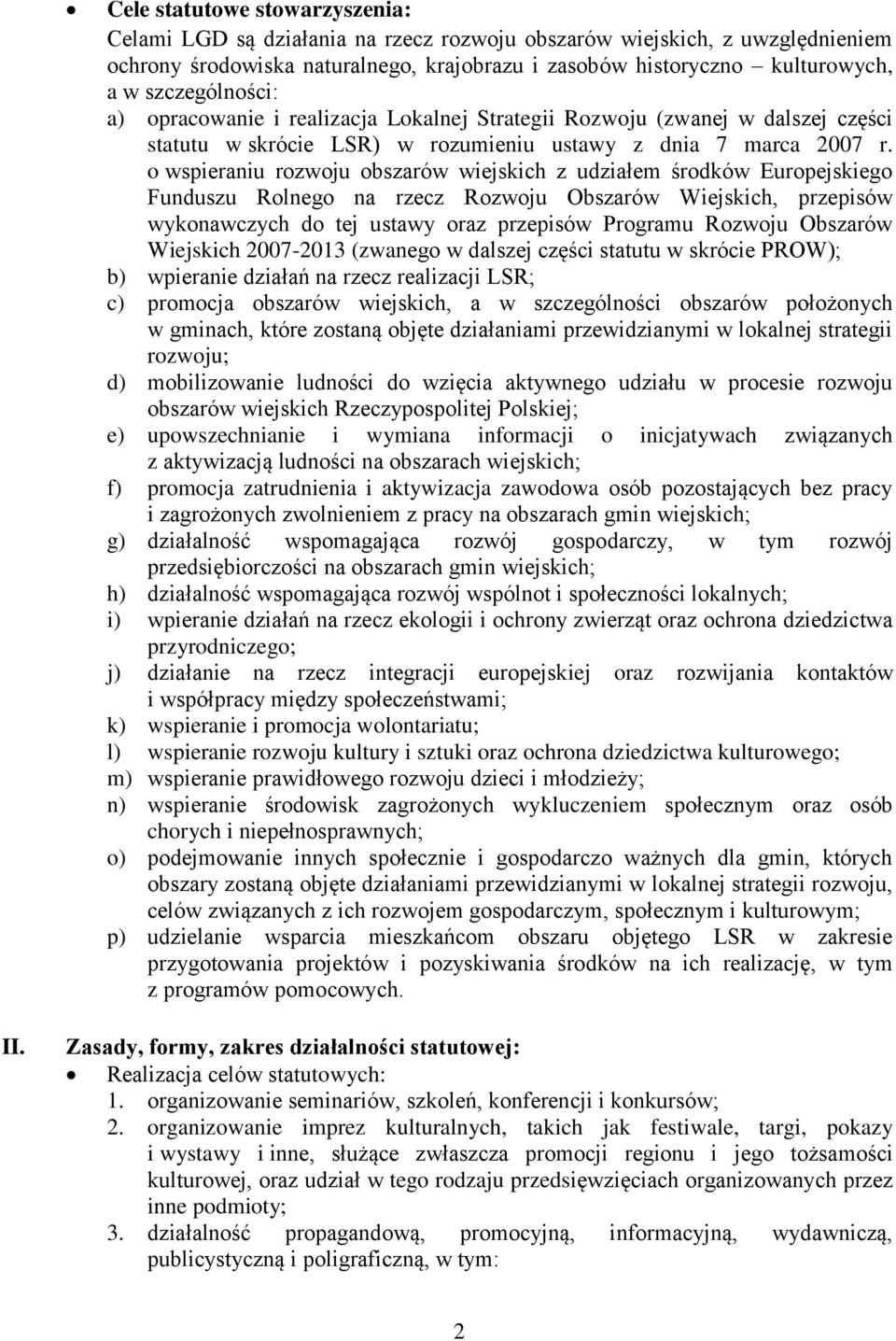 o wspieraniu rozwoju obszarów wiejskich z udziałem środków Europejskiego Funduszu Rolnego na rzecz Rozwoju Obszarów Wiejskich, przepisów wykonawczych do tej ustawy oraz przepisów Programu Rozwoju